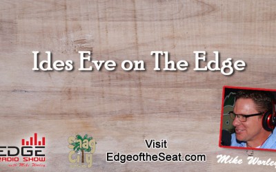 Ides Eve on the Edge